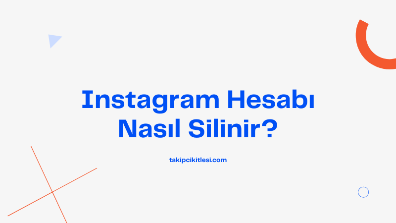 Instagram Hesabı Nasıl Silinir?