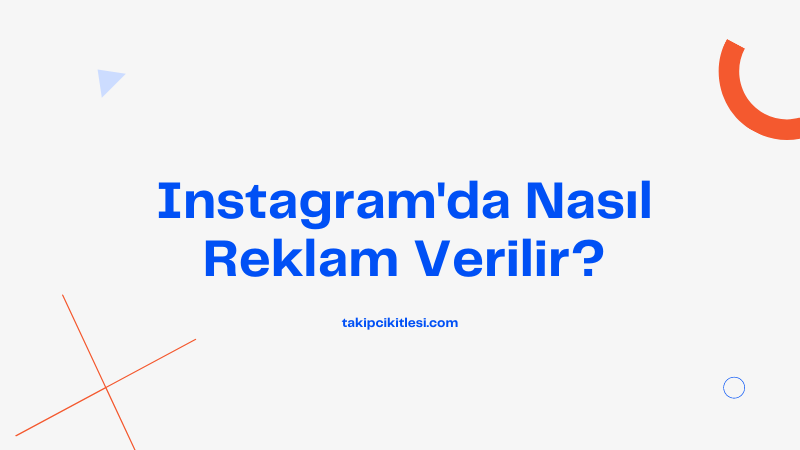 Instagram’da Nasıl Reklam Verilir?