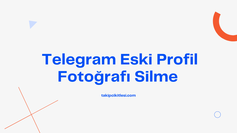 Telegram Eski Profil Fotoğrafları Nasıl Silinir?