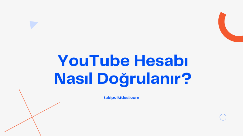 YouTube Hesabı Nasıl Doğrulanır?